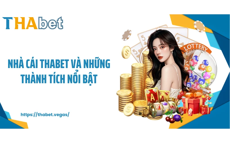 Nhà cái THABET và những thành tích nổi bật