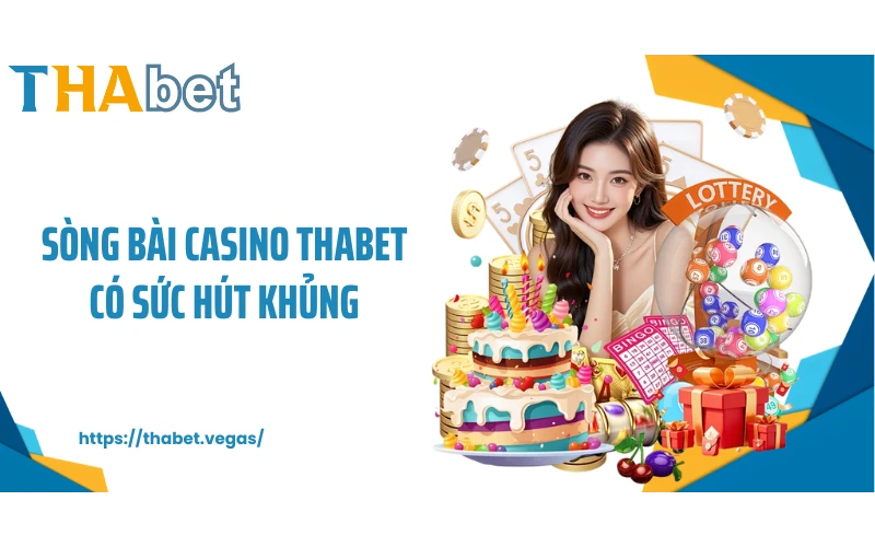 Sòng bài casino THABET có sức hút khủng